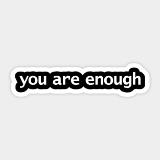 You Are Enough Funny Typography Sticker